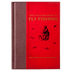 The Little Red Book of Fly Fishing - Book by Kirk Deeter and Charlie Meyers