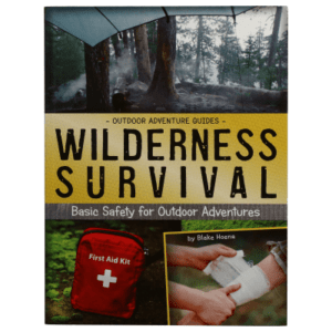 Wilderness Survival Basic Safety for Outdoor Adventures Book by Blake Hoena
