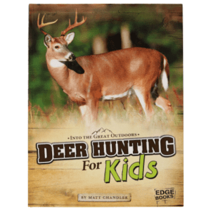 Deer Hunting for Kids Book for Kids by Matt Chandler