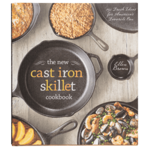The New Cast Iron Skillet Cookbook: 150 Fresh Ideas for America's Favorite Pan Cookbook by Ellen Brown