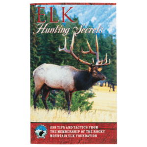 Elk Hunting Secrets: 239 Tips and Tactics Book by The Rocky Mountain Elk Foundation