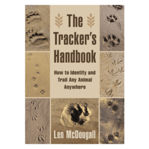 The Tracker's Handbook: How to Identify and Trail Any Animal Anywhere Book by Len McDougall