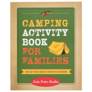 Camping Activity Book for Families: The Kid-Tested Guide to Fun in the Outdoors Book by Linda Parker Hamilton