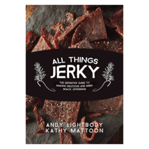 All Things Jerky Book by Andy Lightbody and Kathy Mattoon