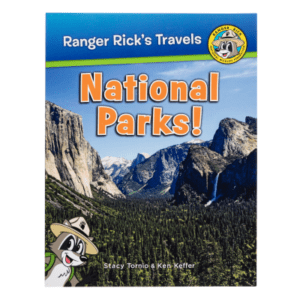 Ranger Rick's Travels: National Parks! Book for Kids by Stacy Tornio and Ken Keffer