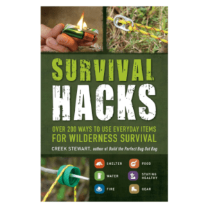 Survival Hacks: Over 200 Ways to Use Everyday Items for Wilderness Survival Book by Creek Stewart