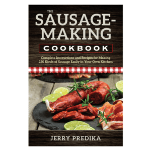 The Sausage-Making Cookbook by Jerry Predika