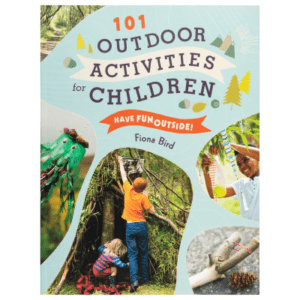 101 Fun Outdoor Activities for Children Book for Kids by Fiona Bird